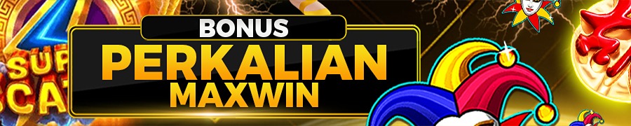 BONUS PERKALIAN & MAXWIN